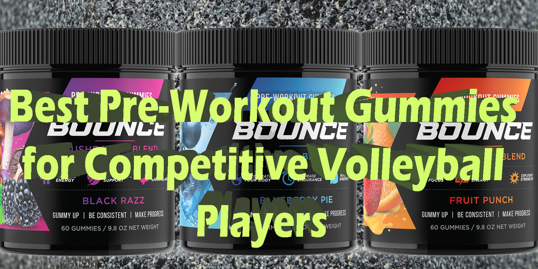 Best Pre-Workout Gummies Competitive Volleyball Players