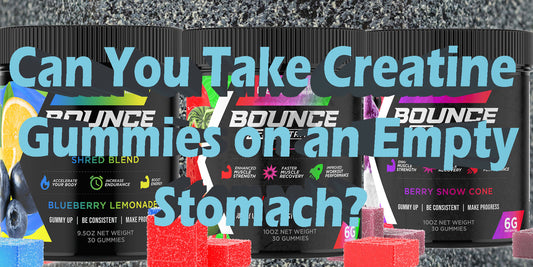 Can You Take Creatine Gummies On An Empty Stomach