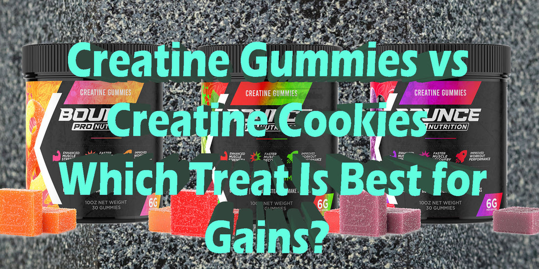 Creatine Gummies vs Creatine Cookies Best Function Gains