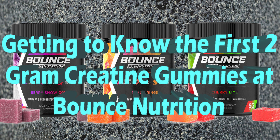 The First 2 Gram Creatine Gummies at Bounce are Game Changing