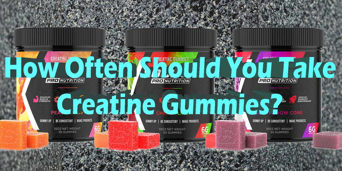 How Often Should You Take Creatine Gummies daily weekly
