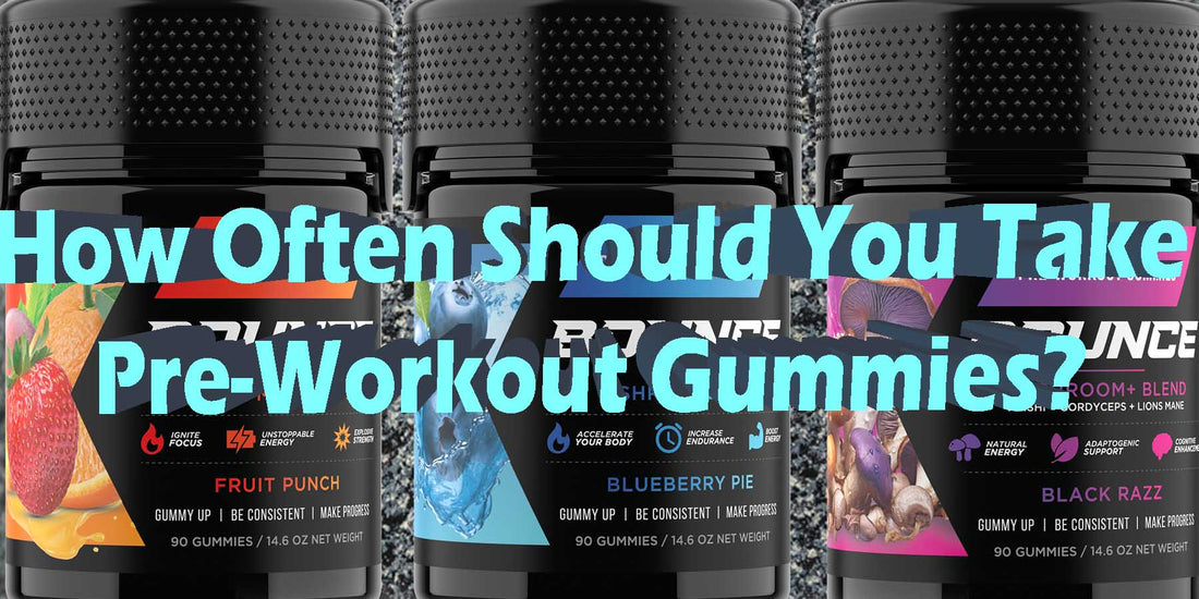How Often Should You Take Pre-Workout Gummies Daily Monthly Yearly