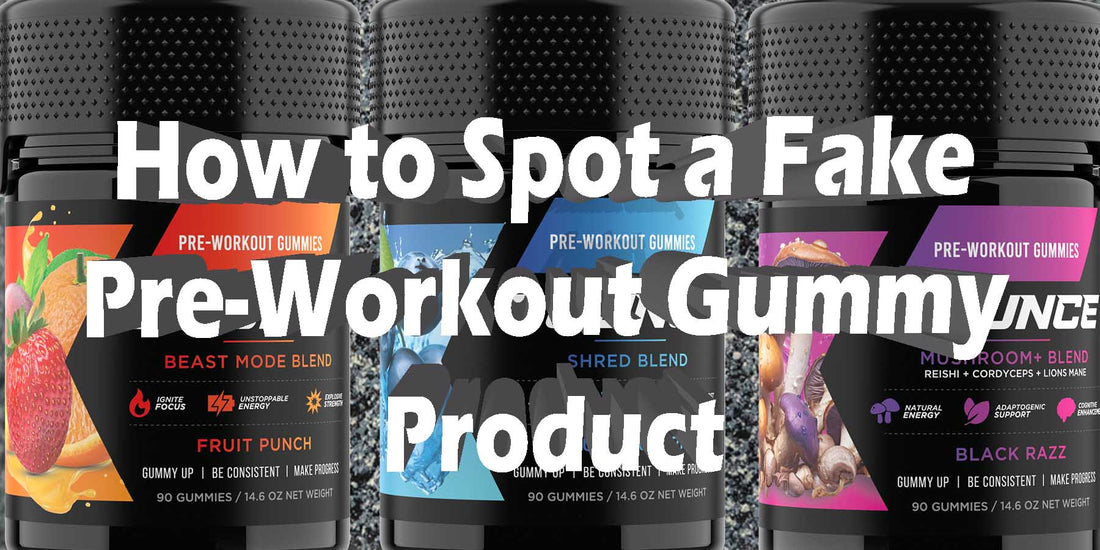 How To Spot A Bad Pre-Workout Gummy Fake