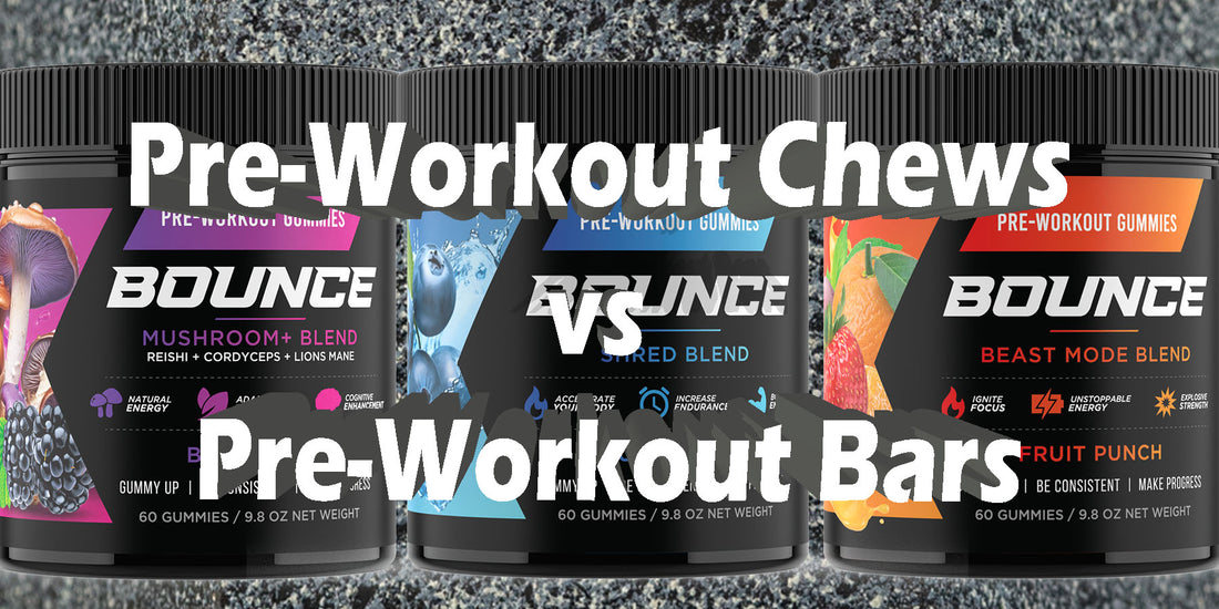 preworkout chews vs preworkout bars