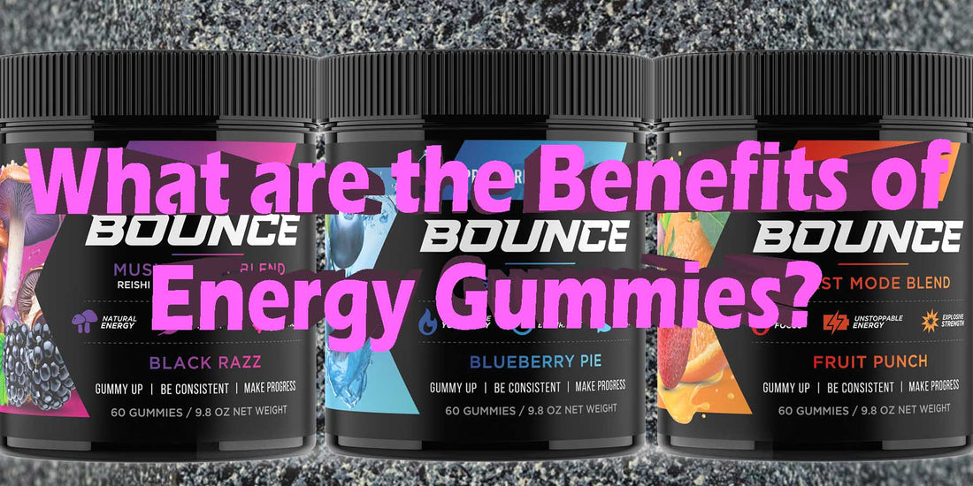 energy gummies benefits effects use dosing best for