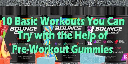 10 Basic Workouts You Should Use Pre-Workout For