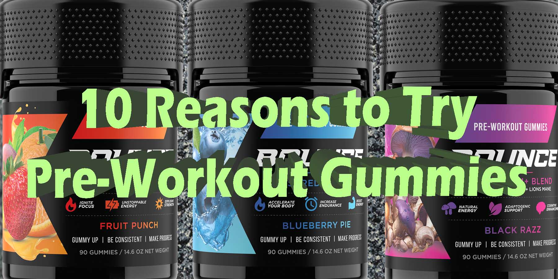 Pre Gummies Pre-Workout Gummies: 10 Reasons To Try Them – Bounce Nutrition