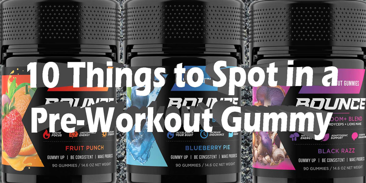 Pre Gummies What To Look For In A Pre-Workout Gummy – Bounce Nutrition