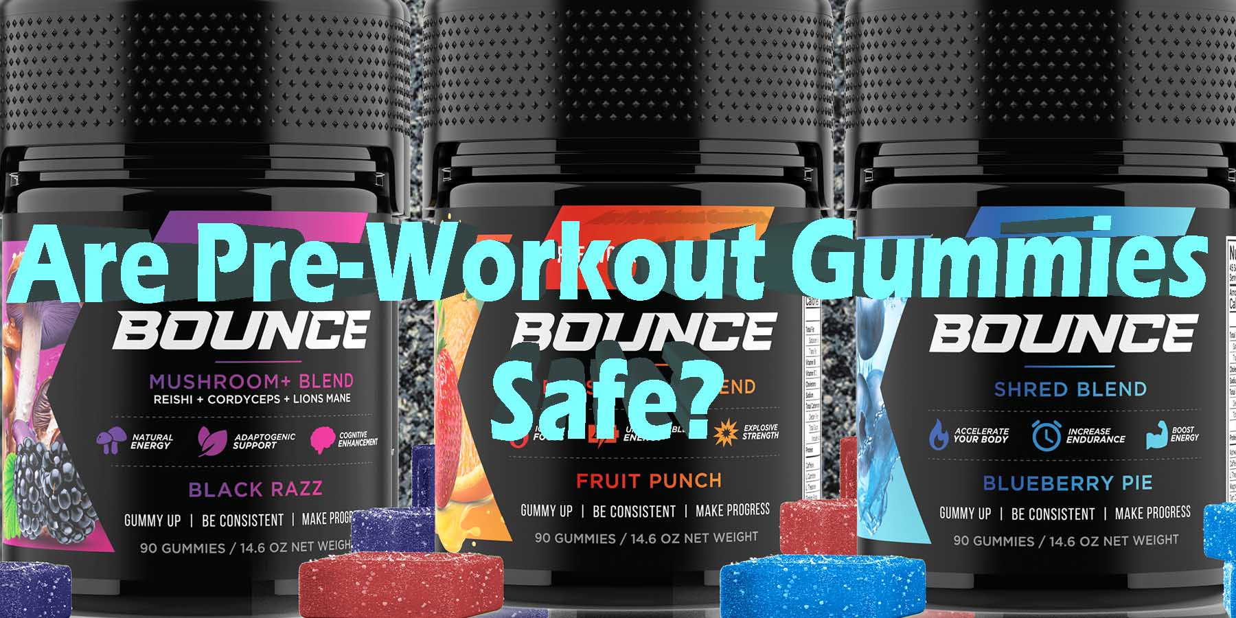 Pre Gummies Are Pre-Workout Gummies Safe? What You Need To Know – Bounce Nutrition