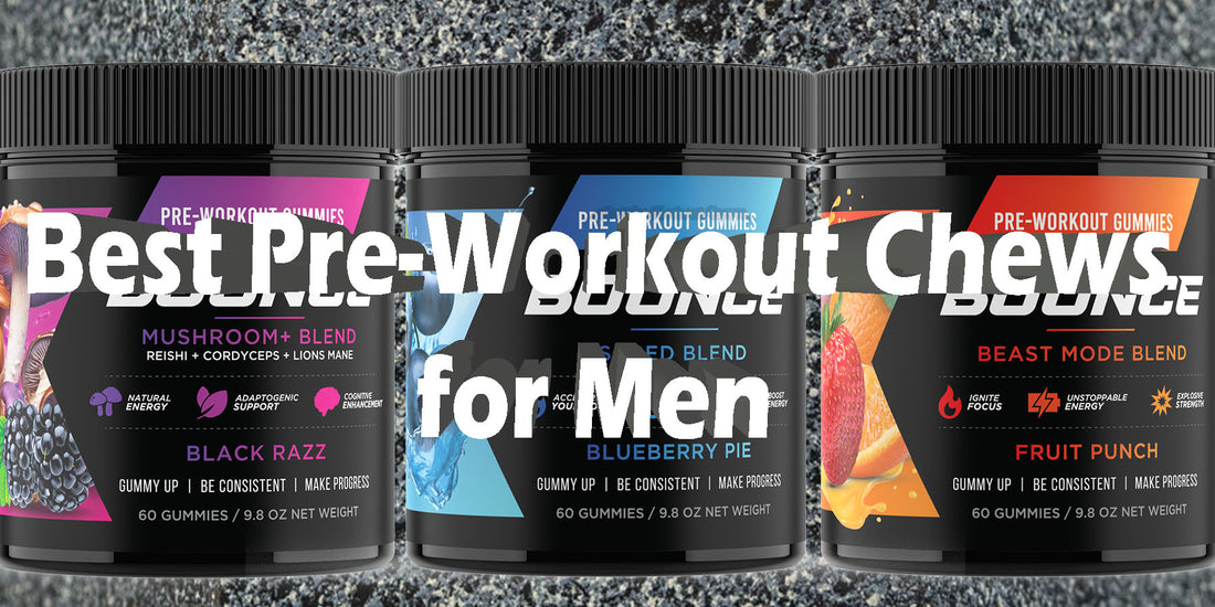 Best Pre-Workout Chews Men Effects Feelings Strongest Real Healthiest