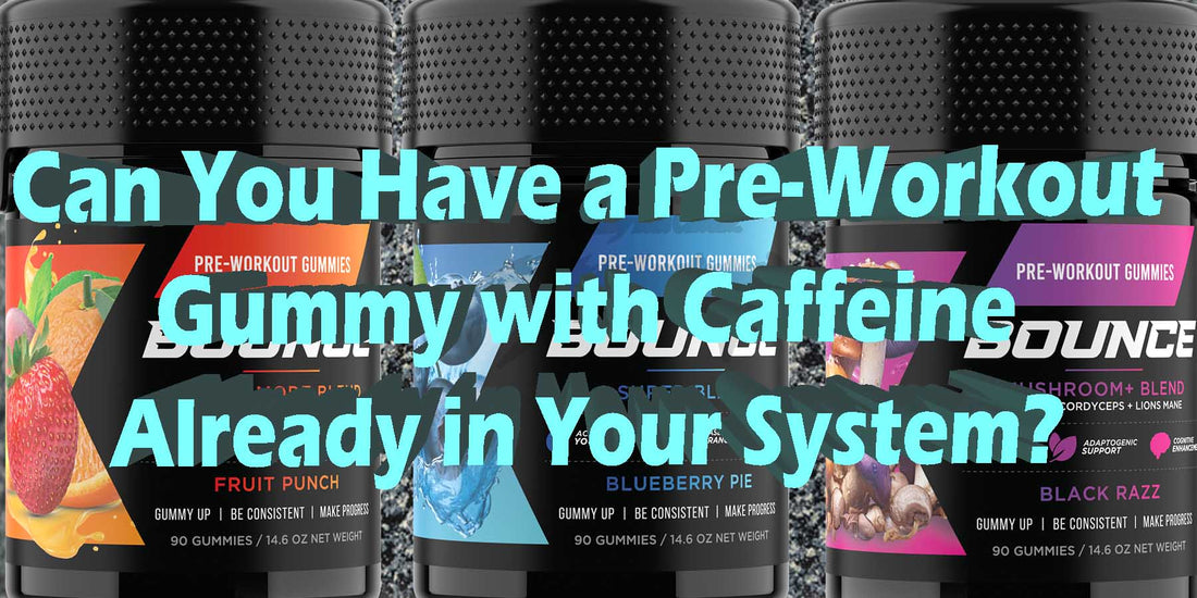 Having Pre-Workout gummies with caffeine and coffee tea products safety
