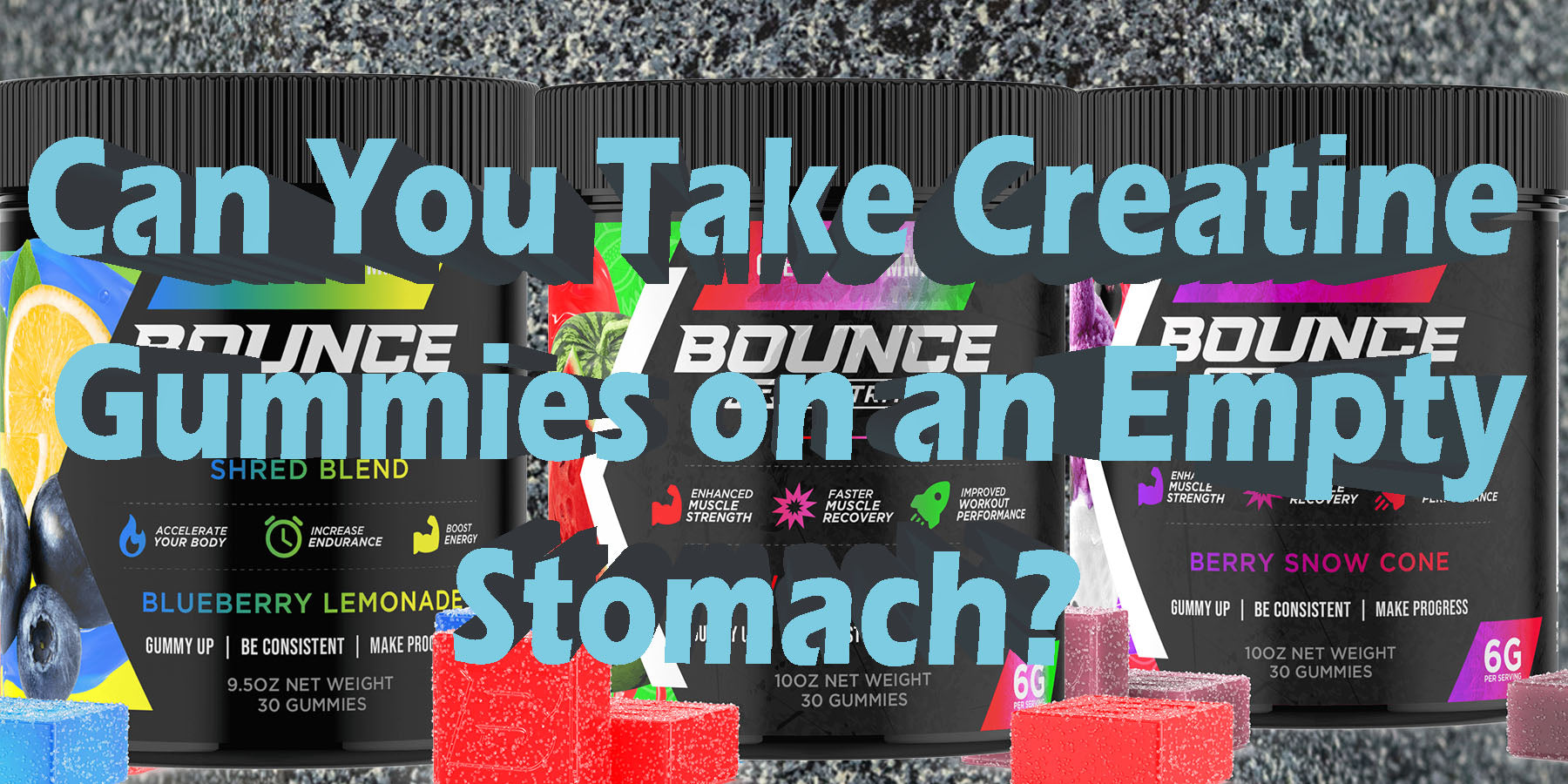 Can You Take Creatine Gummies on an Empty Stomach? – Bounce Nutrition