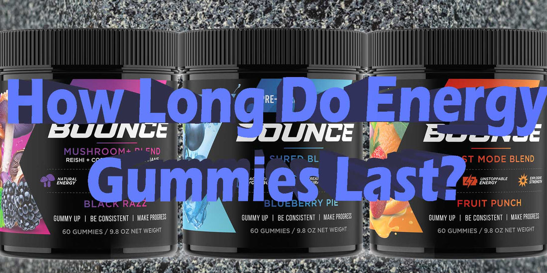 How Long Do Energy Gummies Effects Last Do They Work Potency Brand Best Strongest 2 hours