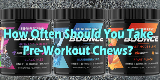 How Often Shoud You Take Pre-Workout Chews Effects Feelings Works