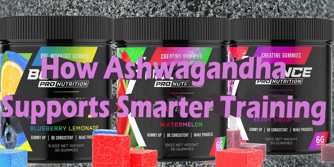 Inside Pre-Workout Gummies: Ashwagandha Ingredient Breakdown