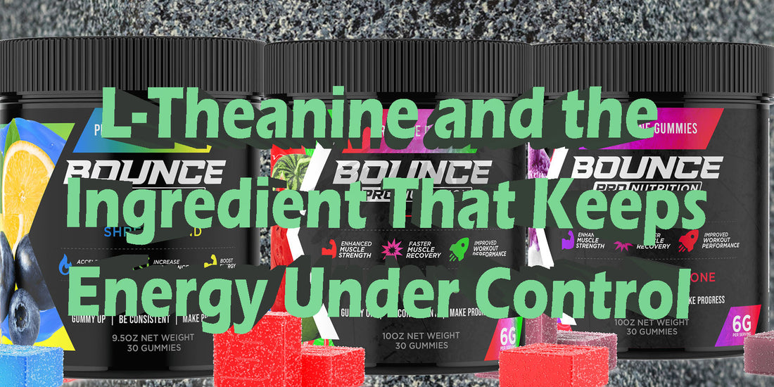 Inside Pre-Workout Gummies: L-Theanine Ingredient Breakdown