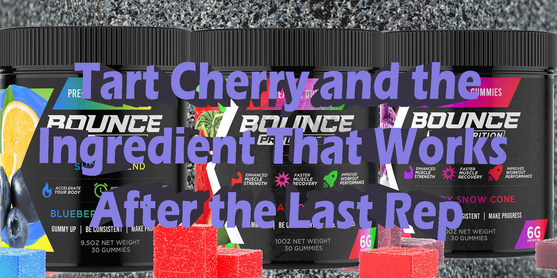 Inside Pre-Workout Gummies: Tart Cherry Ingredient Breakdown