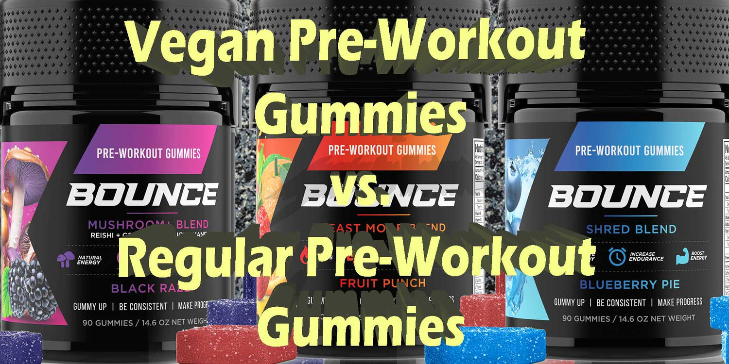 Vegan PreWorkout Gummies vs. Gelatin PreWorkout Gummies Bounce