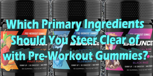 What Ingredients To Stay Away From In Pre-Workout Gummies?